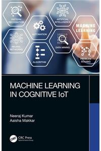 Machine Learning in Cognitive Iot