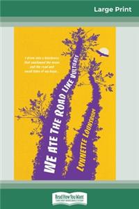 We Ate the Road Like Vultures (16pt Large Print Edition)