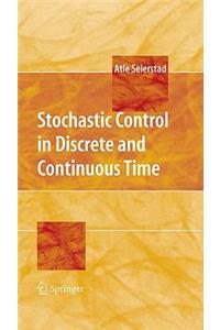 Stochastic Control in Discrete and Continuous Time