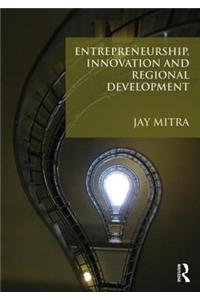 Entrepreneurship, Innovation and Regional Development