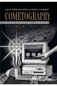 Cometography: Volume 6, 1983-1993