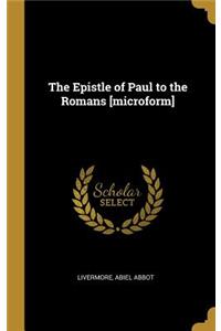 The Epistle of Paul to the Romans [microform]