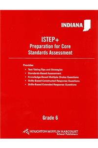Indiana ISTEP+ Preparation for Core Standards Assessment, Grade 6