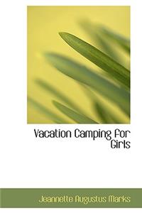 Vacation Camping for Girls