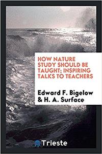HOW NATURE STUDY SHOULD BE TAUGHT; INSPI