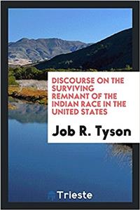 Discourse on the Surviving Remnant of the Indian Race in the United States