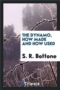 The dynamo, how made and how used