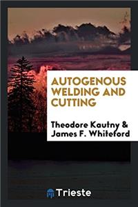 AUTOGENOUS WELDING AND CUTTING