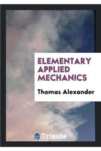 Elementary Applied Mechanics
