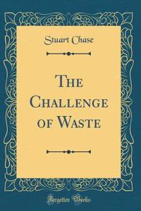 The Challenge of Waste (Classic Reprint)