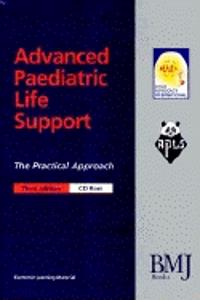 CD–Rom Advanced Paediatric Life Support 3rd Edn:  The Practical Approach (Advanced Life Support Group)