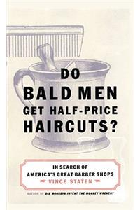 Do Bald Men Get Half-Price Haircuts?