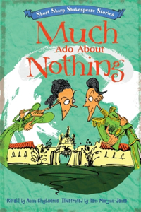 Short, Sharp Shakespeare Stories: Much ADO about Nothing