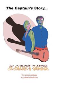 The Captain's Story... in Harvey's Shadow
