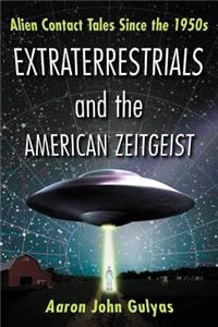 Extraterrestrials and the American Zeitgeist