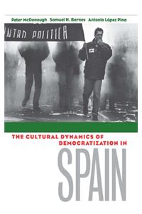 Cultural Dynamics of Democratization in Spain