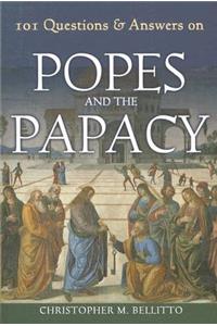 101 Questions & Answers on Popes and the Papacy