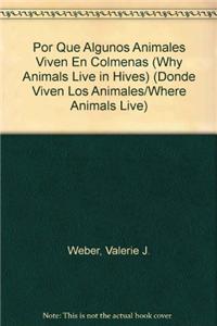 Por Qué Algunos Animales Viven En Colmenas (Why Animals Live in Hives)