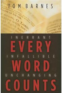 Every Word Counts: Inerrant Infallible Unchanging