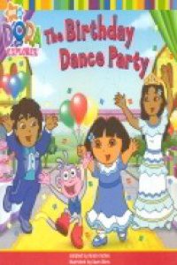 DORA EXPLORER THE BIRTHDAY DANCE PARTY