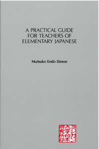 Practical Guide for Teachers of Elementary Japanese