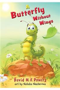 A Butterfly Without Wings