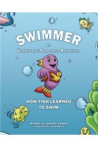 Swimmer an Underwater Superhero Adventure