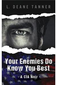 Your Enemies Do Know You Best
