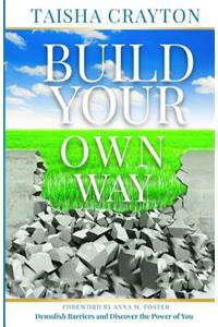 Build Your Own Way