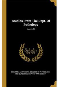 Studies From The Dept. Of Pathology; Volume 17