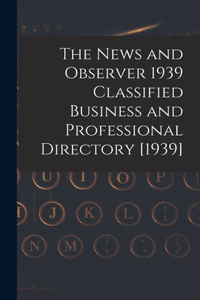 News and Observer 1939 Classified Business and Professional Directory [1939]