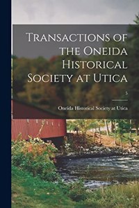 Transactions of the Oneida Historical Society at Utica; 5