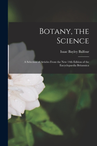 Botany, the Science