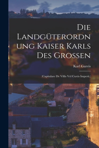 Landgüterordnung Kaiser Karls Des Grossen