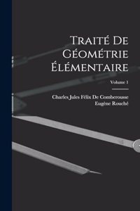 Traité De Géométrie Élémentaire; Volume 1