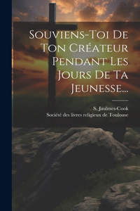 Souviens-toi De Ton Créateur Pendant Les Jours De Ta Jeunesse...