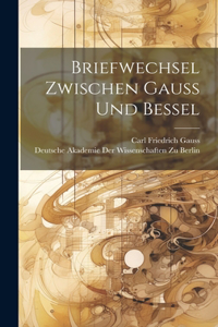 Briefwechsel zwischen Gauss und Bessel