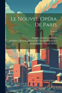 nouvel Opéra de Paris; Tome 2