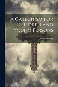 Catechism for Children and Young Persons