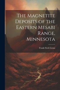 Magnetite Deposits of the Eastern Mesabi Range, Minnesota