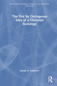 Not So Outrageous Idea of a Christian Sociology