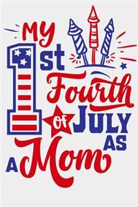 My 1st Fourth Of July As Mom