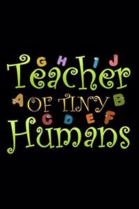 Teacher of Tiny Humans