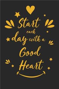 Start Each Day with a Good Heart