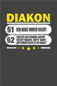 Diakon §1 Ich Habe Immer Recht §2 Sollte Ich Einmal Nicht Recht Haben, Tritt Ganz Automatisch §1 In Kraft