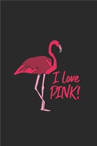 I Love Pink: Flamingos Notebook, Blank Lined (6" x 9" - 120 pages) Animal Themed Notebook for Daily Journal, Diary, and Gift