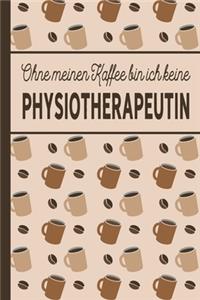 Ohne meinen Kaffee bin ich keine Physiotherapeutin