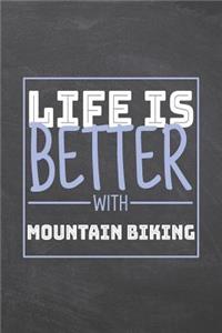 Life is Better with Mountain Biking