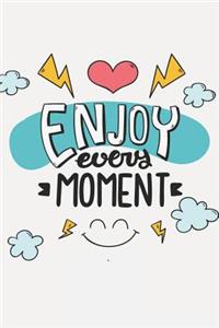 ENJOY every MOMENT