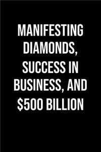 Manifesting Diamonds Success In Business And 500 Billion